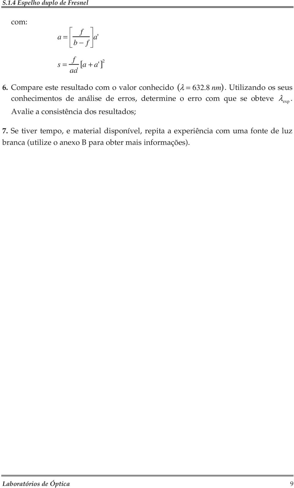 Utilizando os seus conhecimentos de análise de erros, determine o erro com que se obteve λ exp.