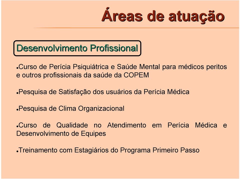 usuários da Perícia Médica Pesquisa de Clima Organizacional Curso de Qualidade no Atendimento