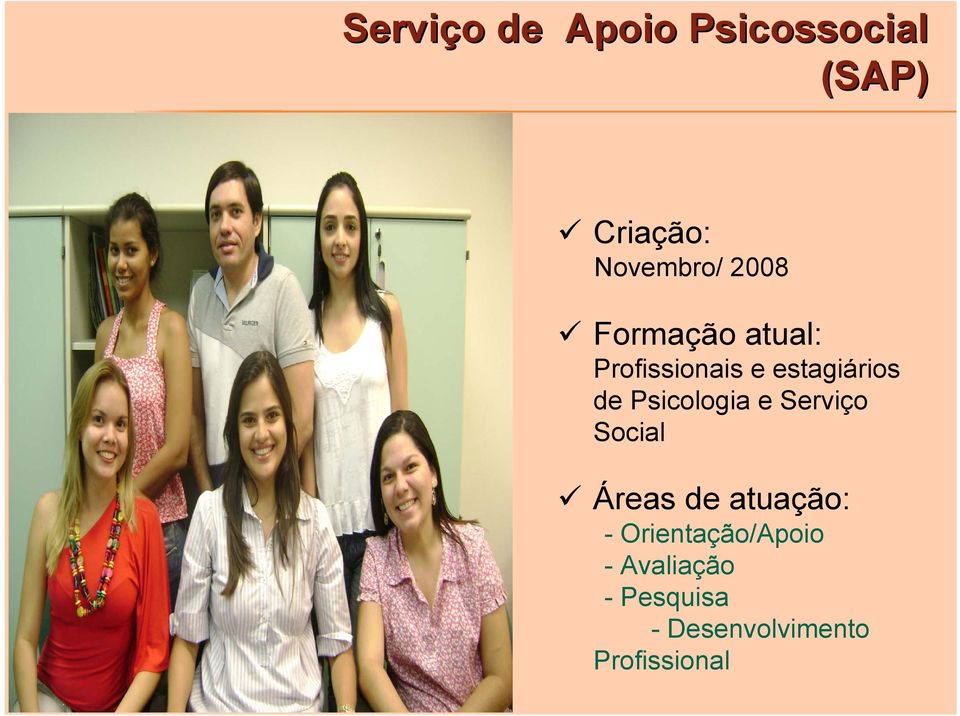 Psicologia e Serviço Social Áreas de atuação: -