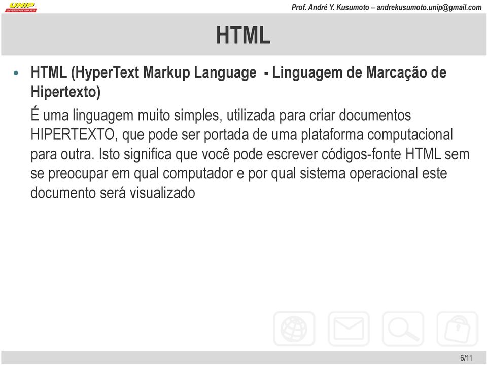 simples, utilizada para criar documentos HIPERTEXTO, que pode ser portada de uma plataforma computacional