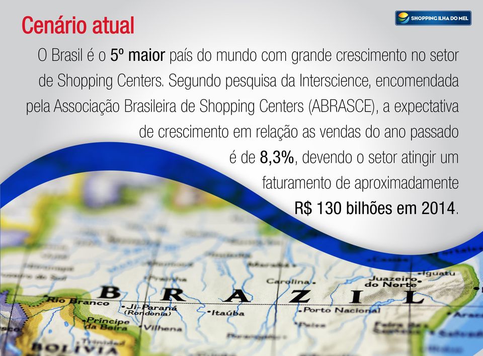 Segundo pesquisa da Interscience, encomendada pela Associação Brasileira de Shopping