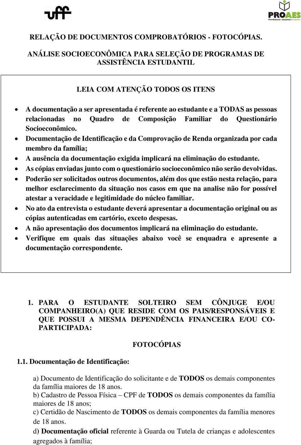 no Quadro de Composição Familiar do Questionário Socioeconômico.