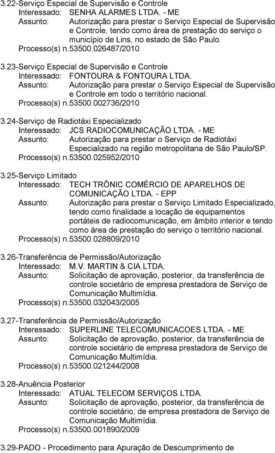 026487/2010 3.23- Serviço Especial de Supervisão e Controle Interessado: FONTOURA & FONTOURA LTDA.