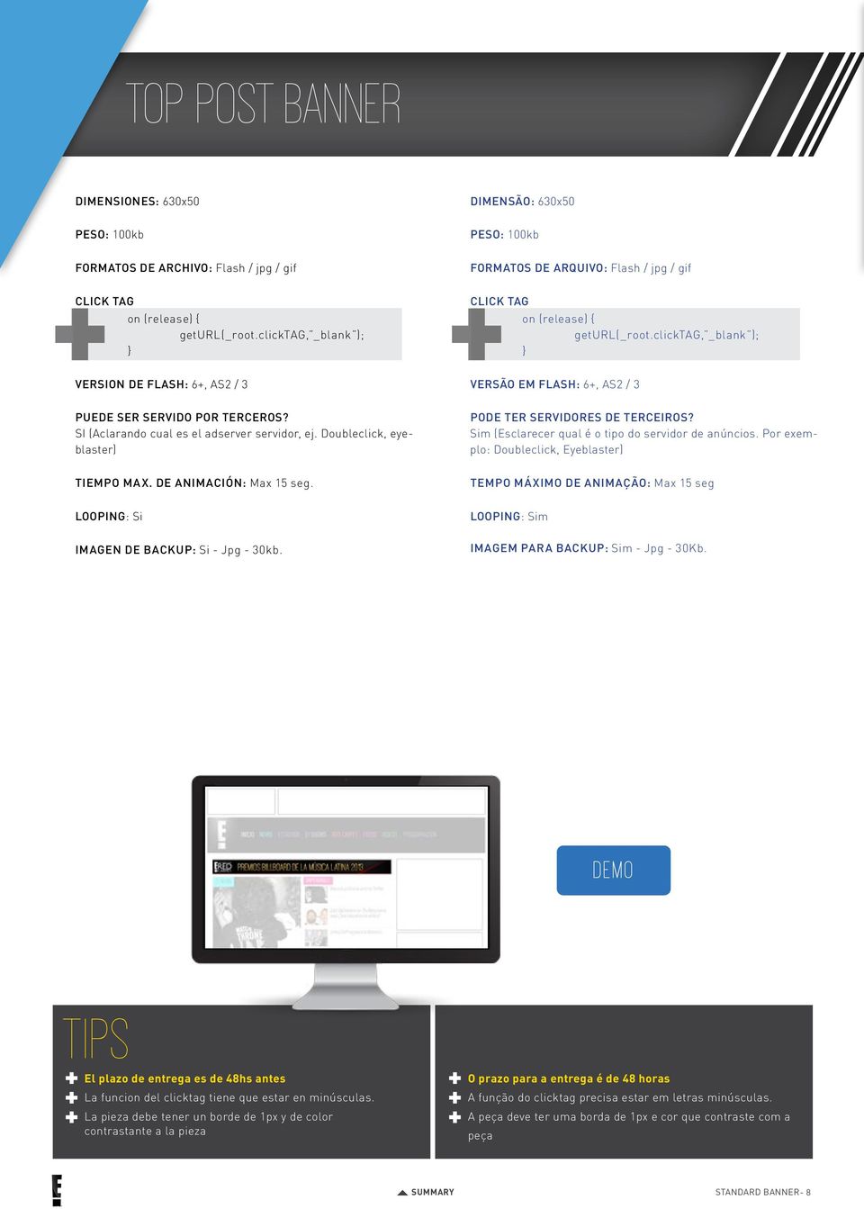 SI (Aclarando cual es el adserver servidor, ej. Doubleclick, eyeblaster) Pode ter servidores de terceiros? Sim (Esclarecer qual é o tipo do servidor de anúncios.