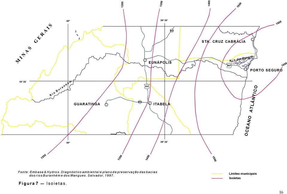 101 ITABELA OCEANO ATLÂNTI CO 40º 39º 30' 1200 Fonte: Embasa & Hydros.