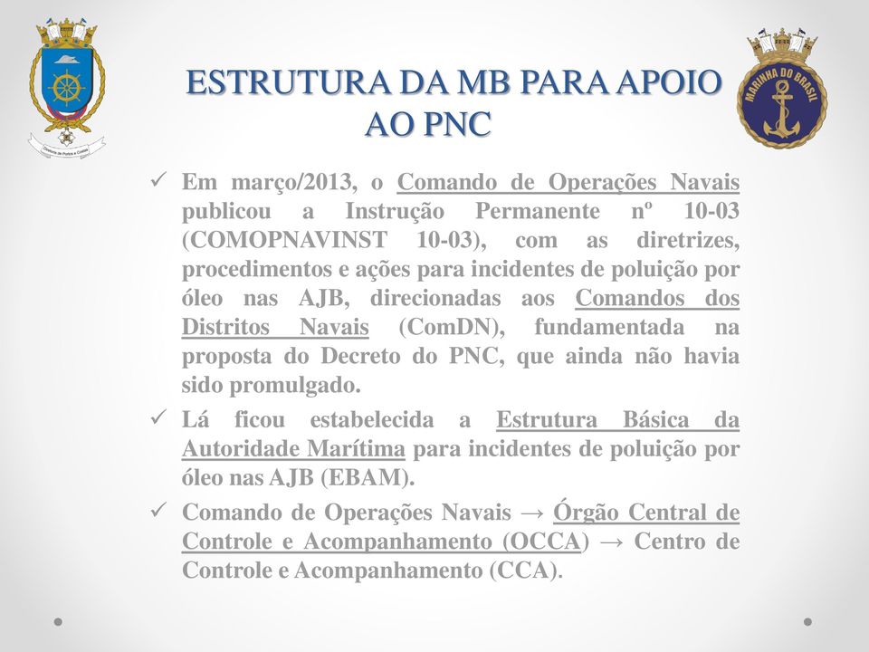 na proposta do Decreto do PNC, que ainda não havia sido promulgado.