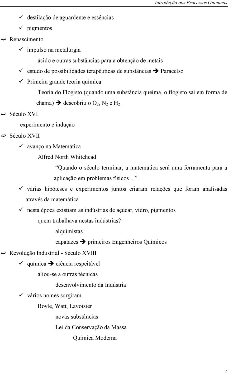 avanço na Mateática lfred North Whitehead Quando o século terinar, a ateática será ua ferraenta para a aplicação e probleas físicos.