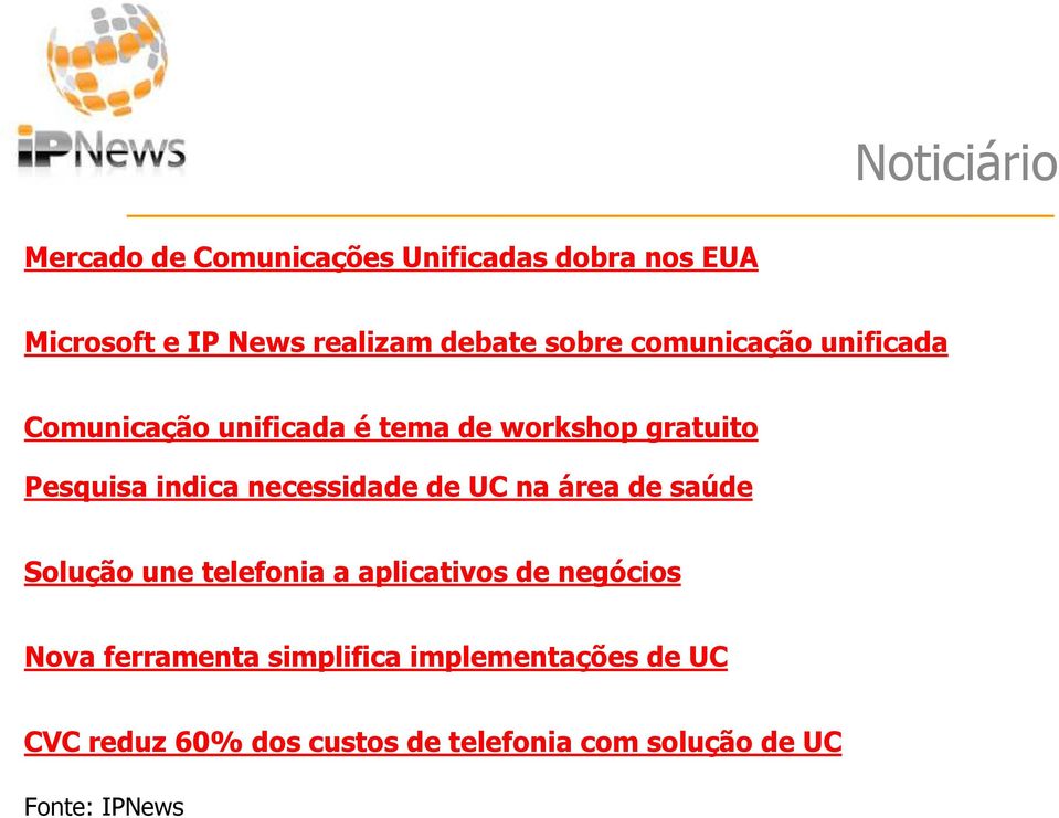 necessidade de UC na área de saúde Solução une telefonia a aplicativos de negócios Nova