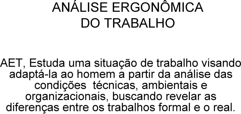 condições técnicas, ambientais e organizacionais,