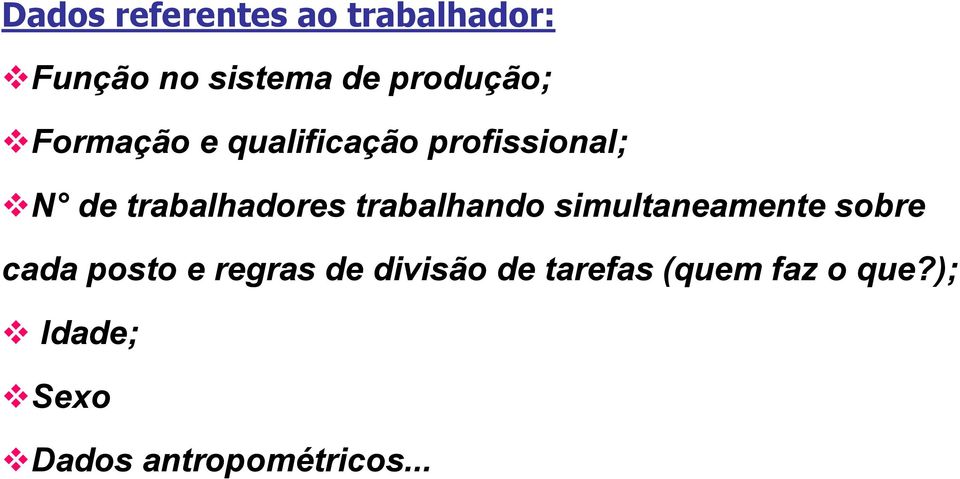 trabalhadores trabalhando simultaneamente sobre cada posto e