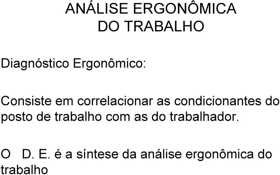 de trabalho com as do trabalhador. O D. E.