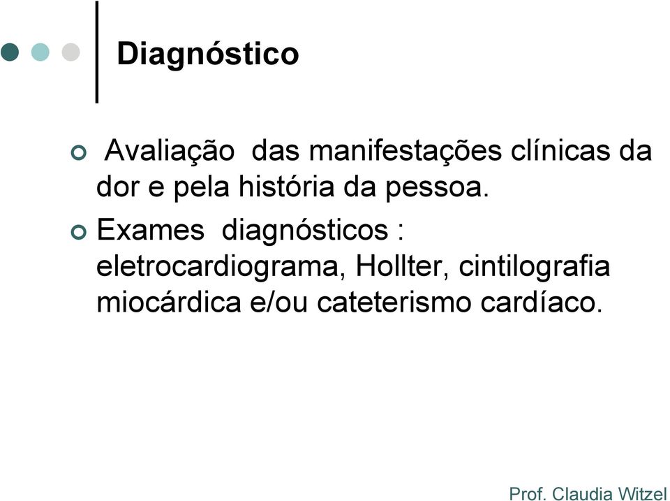 Exames diagnósticos : eletrocardiograma,