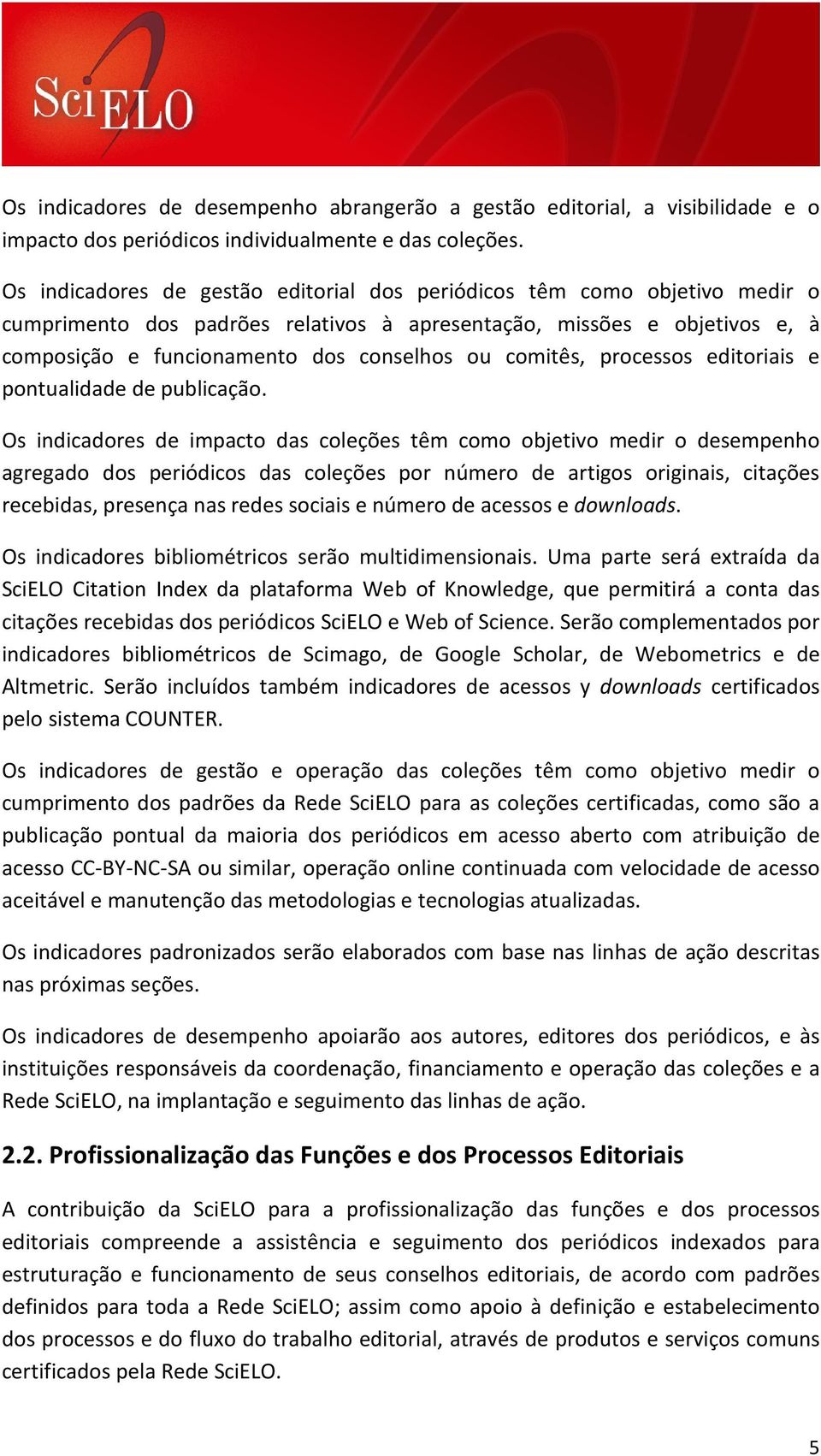 comitês, processos editoriais e pontualidade de publicação.