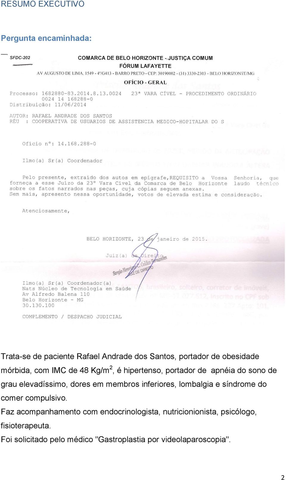 dores em membros inferiores, lombalgia e síndrome do comer compulsivo.