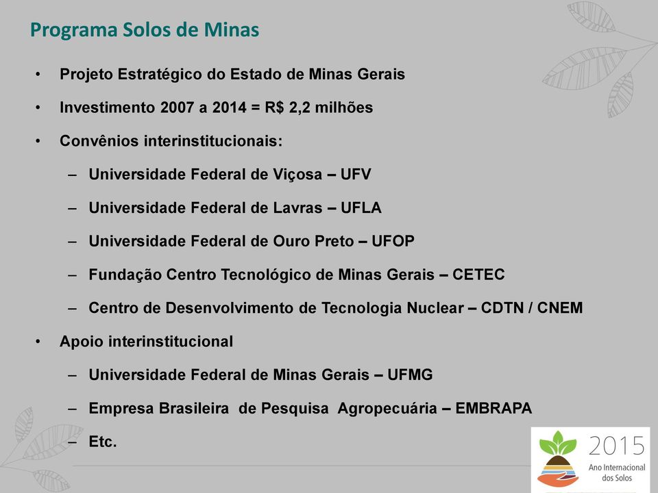 Preto UFOP Fundação Centro Tecnológico de Minas Gerais CETEC Centro de Desenvolvimento de Tecnologia Nuclear CDTN / CNEM