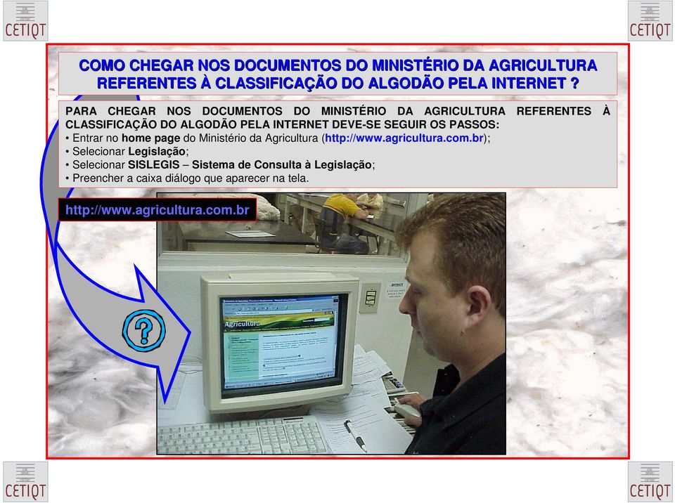 SEGUIR OS PASSOS: Entrar no home page do Ministério da Agricultura (http://www.agricultura.com.