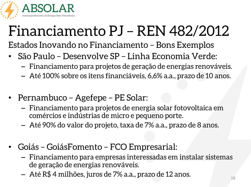 Pernambuco Agefepe PE Solar: Financiamento para projetos de energia solar fotovoltaica em comércios e indústrias de micro e pequeno porte.