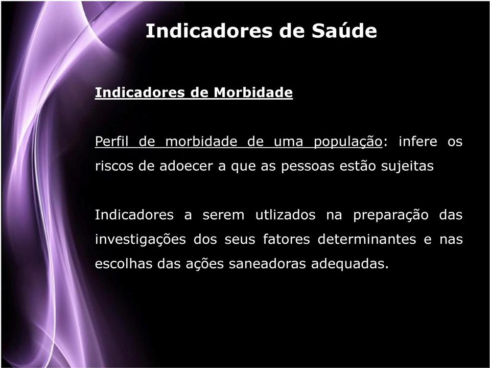 sujeitas Indicadores a serem utlizados na preparação das investigações