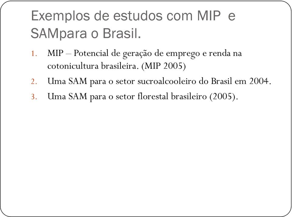 brasileira. (MIP 2005) 2.