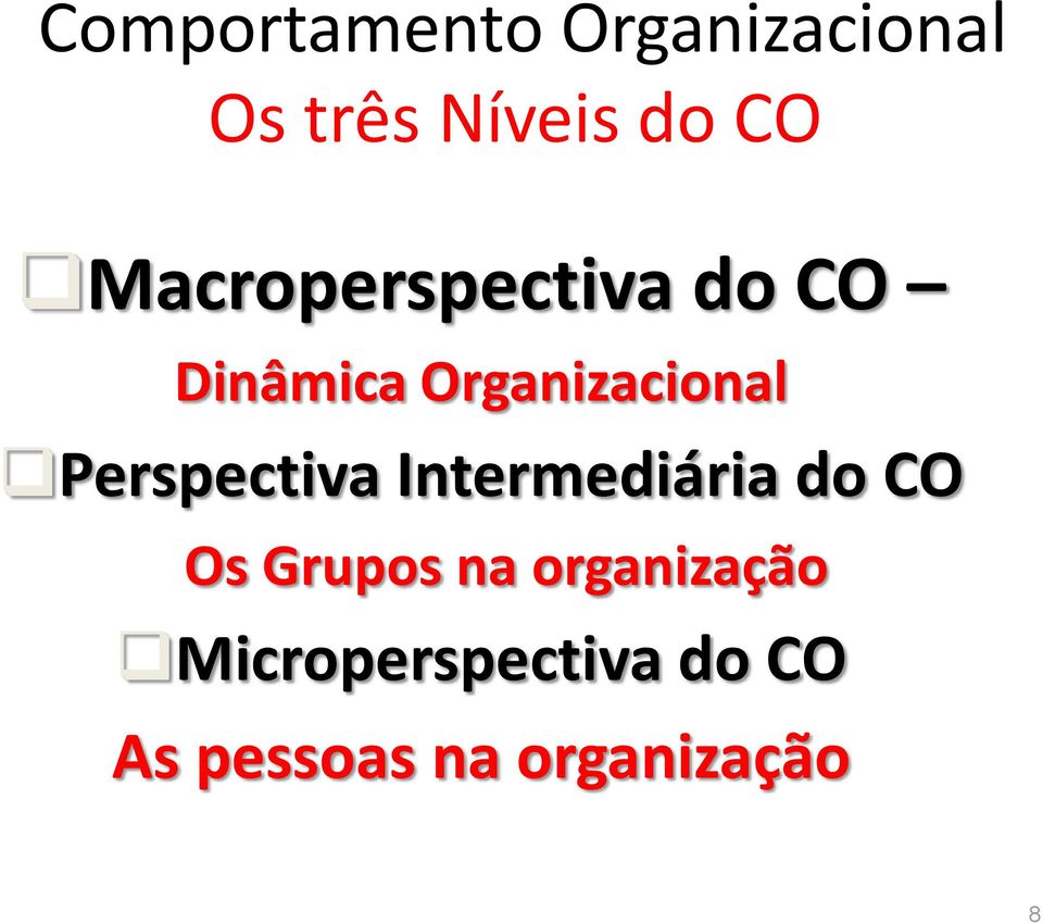 Perspectiva Intermediária do CO Os Grupos na