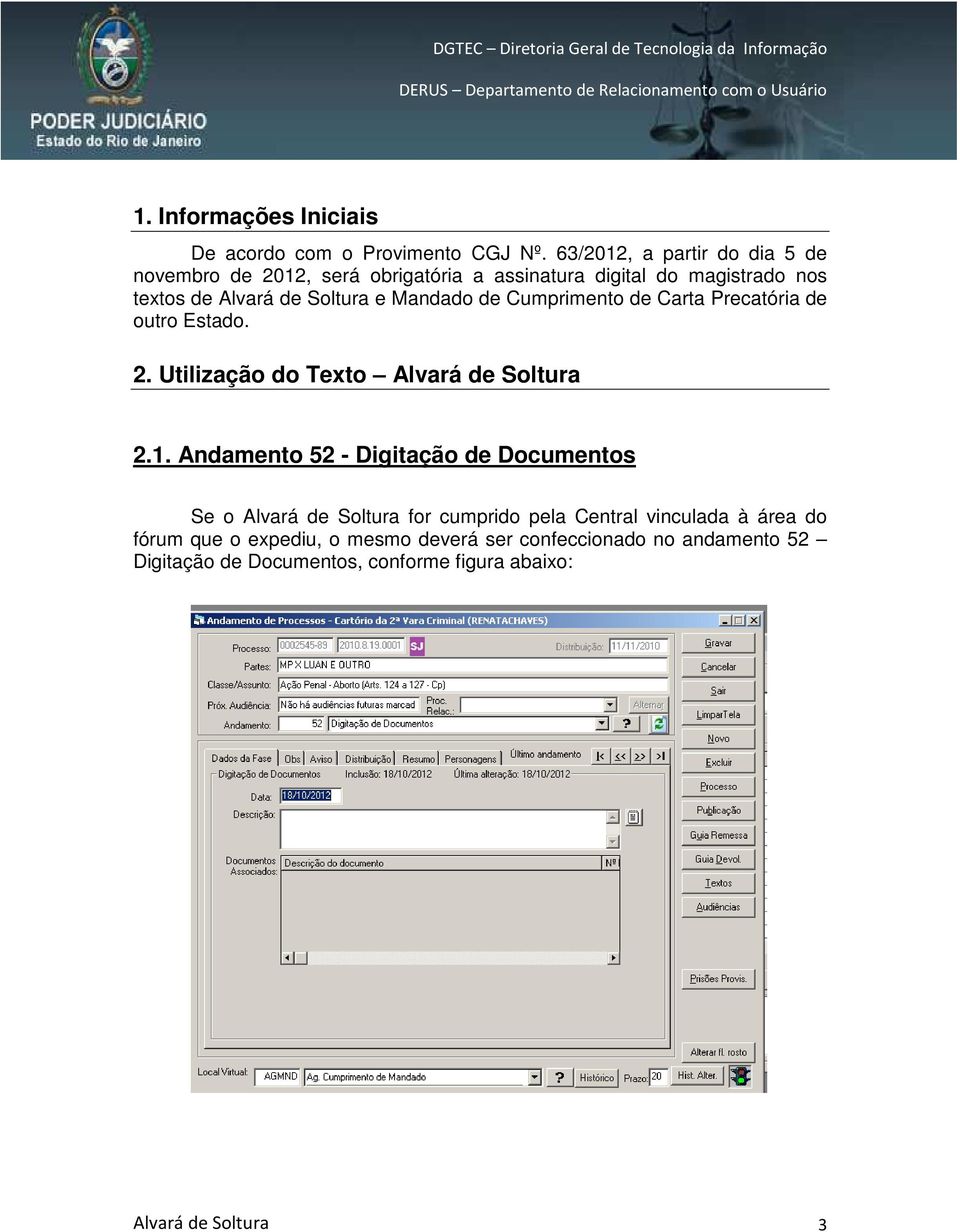 Mandado de Cumprimento de Carta Precatória de outro Estado. 2. Utilização do Texto Alvará de Soltura 2.1.