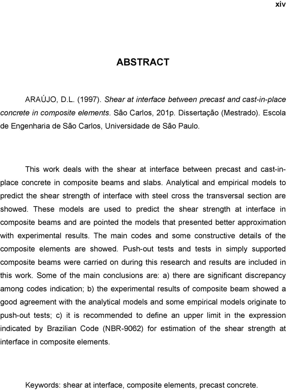 Analytical and empirical models to predict the shear strength of interface with steel cross the transversal section are showed.