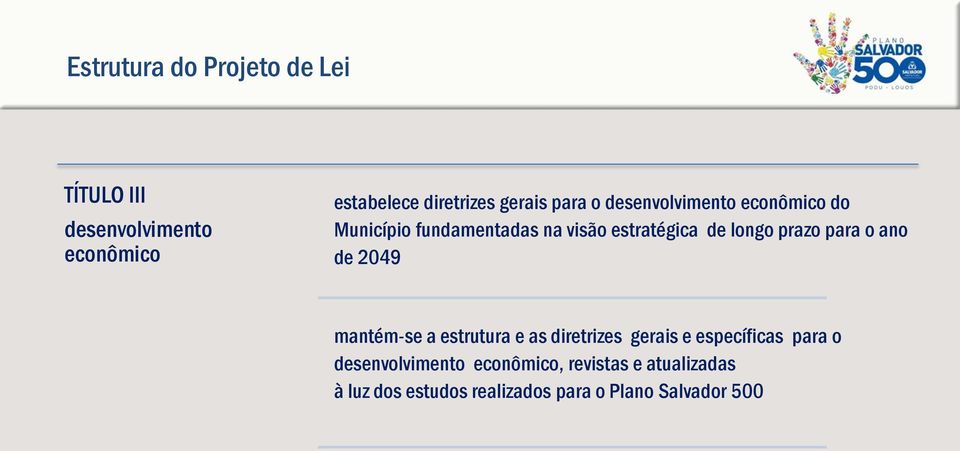 prazo para o ano de 2049 mantém-se a estrutura e as diretrizes gerais e específicas para o