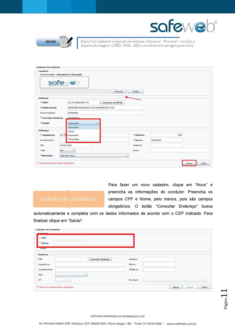 Preencha os campos CPF e Nome, pelo menos, pois são campos obrigatórios.