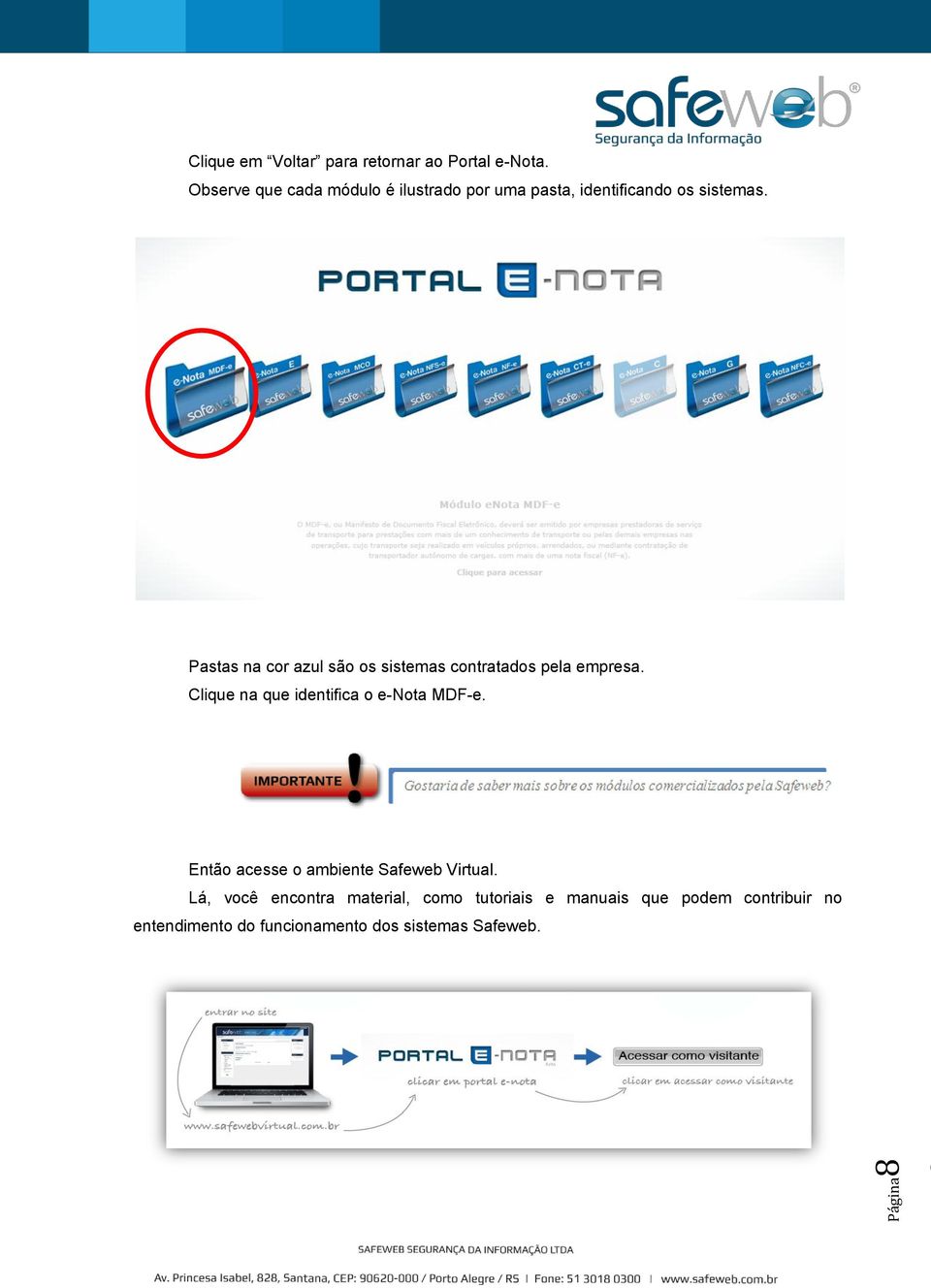 Pastas na cor azul são os sistemas contratados pela empresa. Clique na que identifica o e-nota MDF-e.