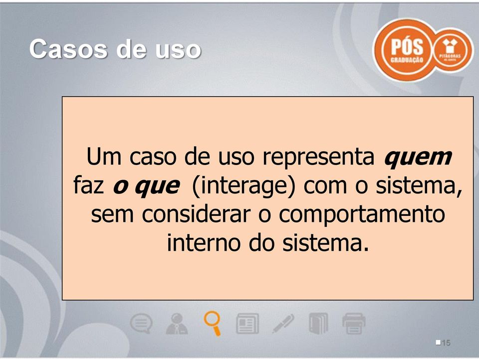 (interage) com o sistema, sem