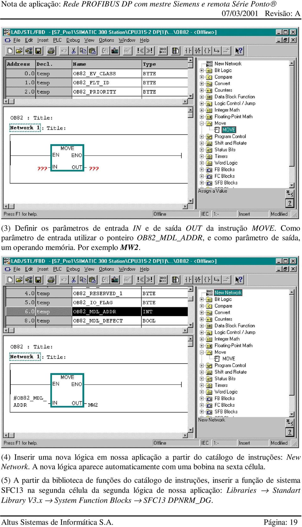 (4) Inserir uma nova lógica em nossa aplicação a partir do catálogo de instruções: New Network.