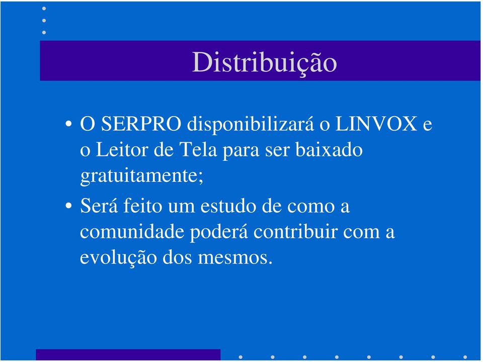 gratuitamente; Será feito um estudo de como a