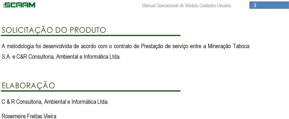 A. e C&R Consultoria, Ambiental e Informática Ltda.