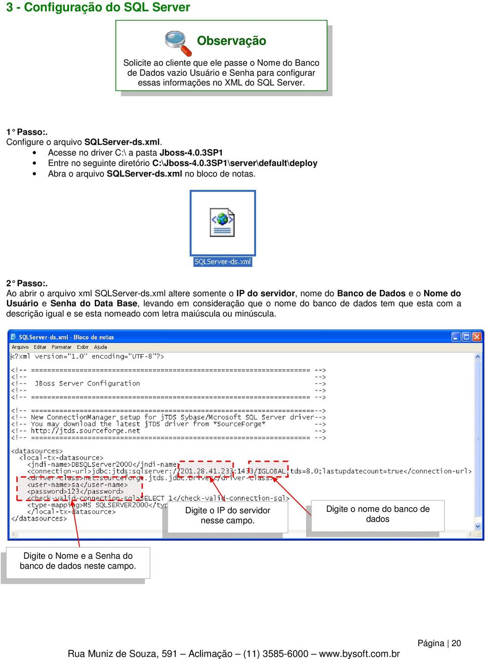 2 Passo:. Ao abrir o arquivo xml SQLServer-ds.