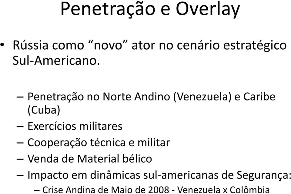 Penetração no Norte Andino (Venezuela) e Caribe (Cuba) Exercícios militares