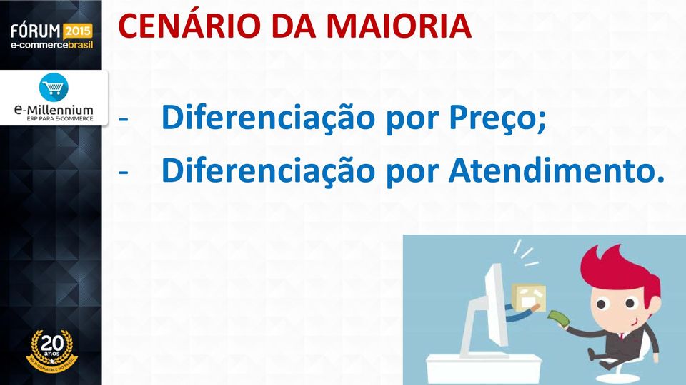 Preço;  Atendimento.