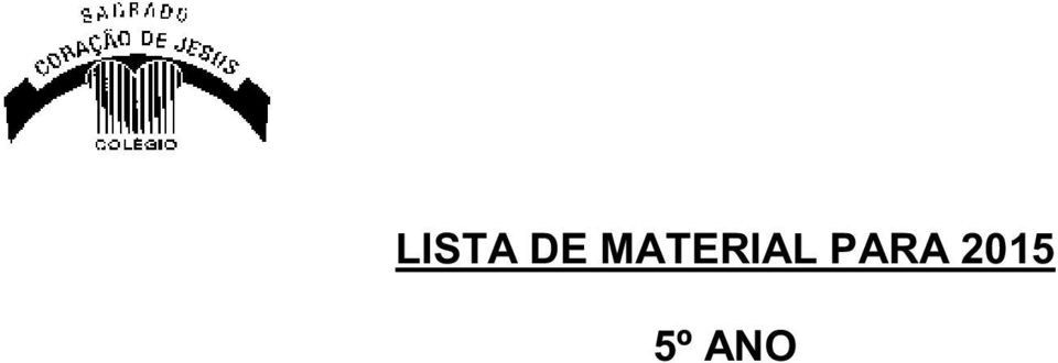 colorir, cola branca, borracha, apontador, régua, tesoura sem ponta, 02 canetas marca texto de cores diferentes, 03 canetas (azul,