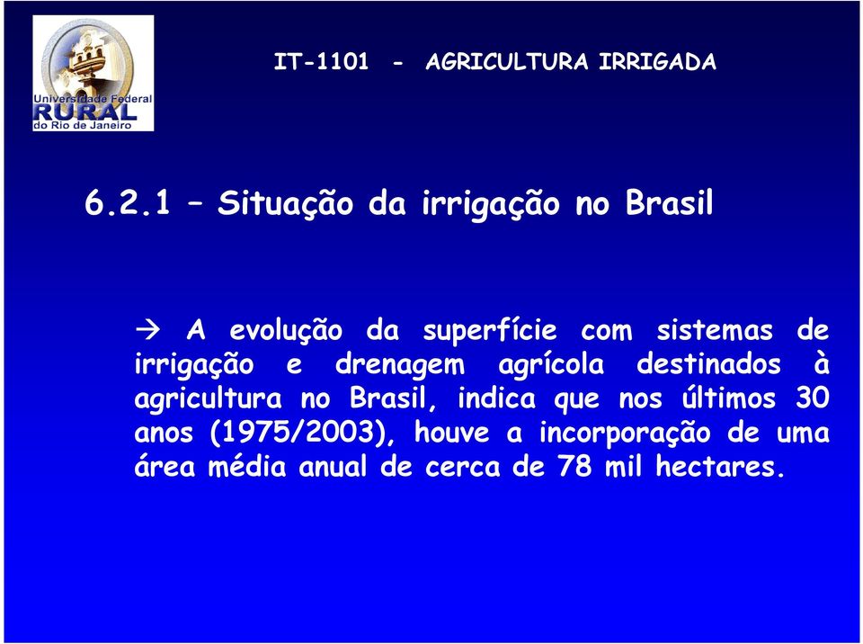 destinados à agricultura no Brasil, indica que nos últimos 30 anos