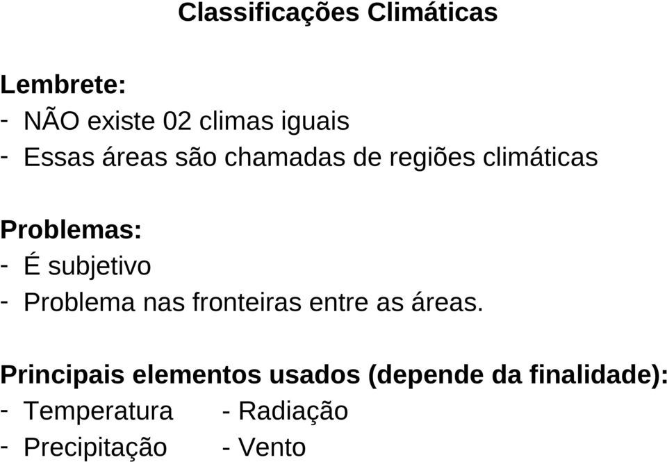 subjetivo - Problema nas fronteiras entre as áreas.