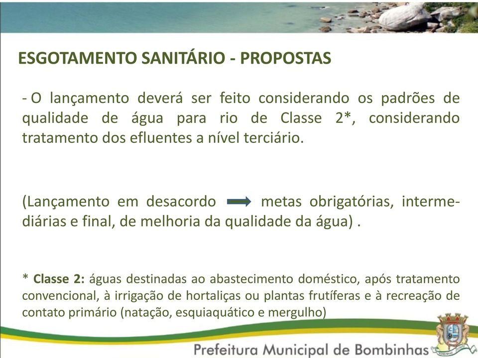 (Lançamento em desacordo metas obrigatórias, intermediárias e final, de melhoria da qualidade da água).