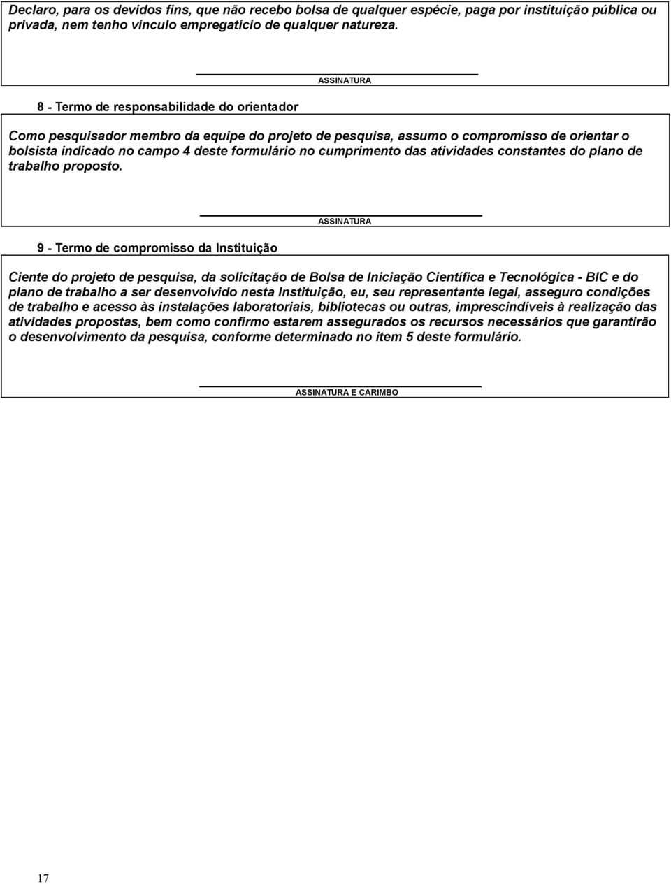 cumprimento das atividades constantes do plano de trabalho proposto.