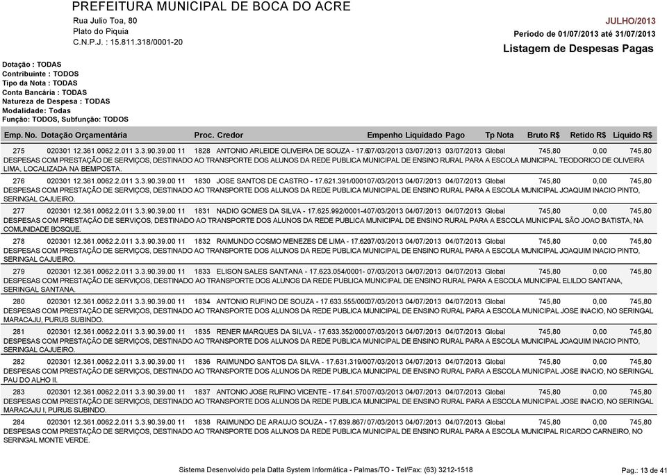 TEODORICO DE OLIVEIRA LIMA, LOCALIZADA NA BEMPOSTA. 276 020301 12.361.0062.2.011 3.3.90.39.00 11 1830 JOSE SANTOS DE CASTRO - 17.621.