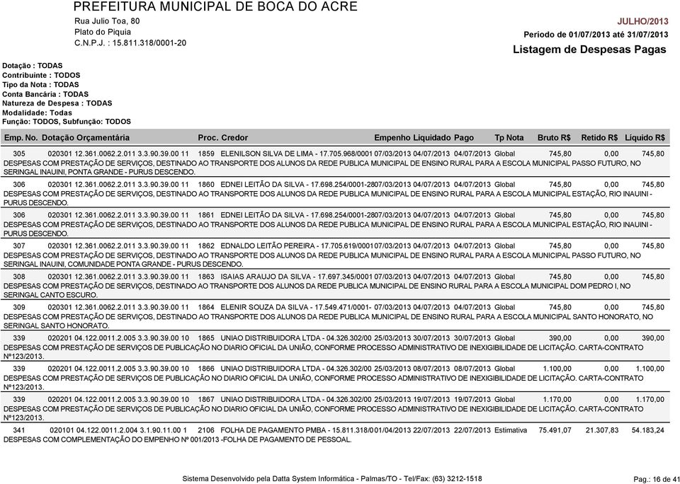 GRANDE - PURUS DESCENDO. 306 020301 12.361.0062.2.011 3.3.90.39.00 11 1860 EDNEI LEITÃO DA SILVA - 17.698.