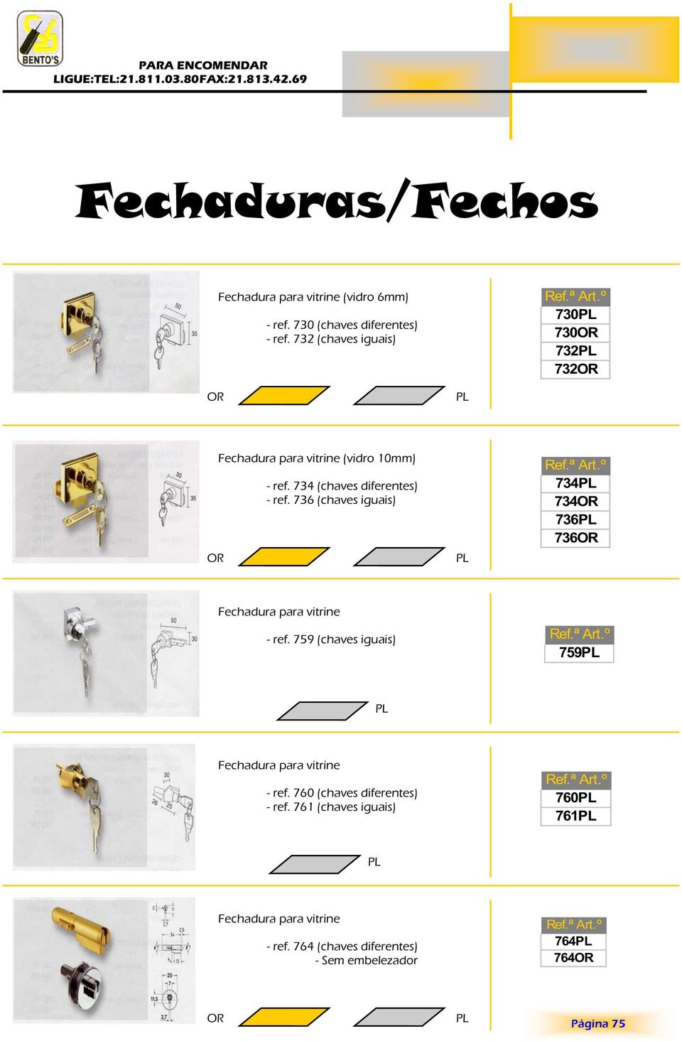 736 (chaves iguais) 734 734 736 736 Fechadura para vitrine - ref.