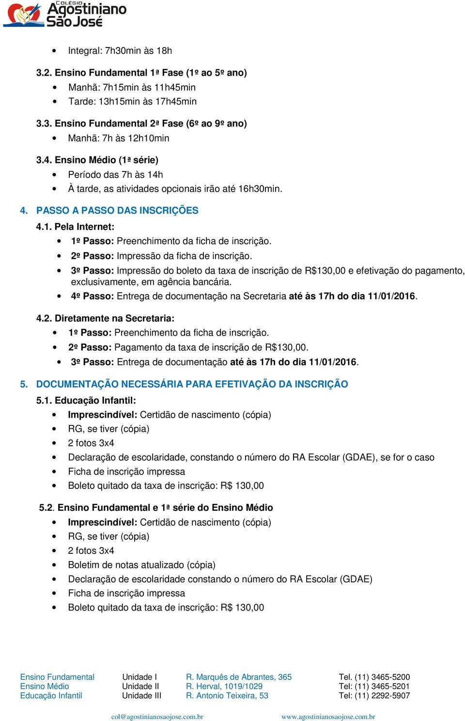 3º Passo: Impressão do boleto da taxa de inscrição de R$130,00 e efetivação do pagamento, exclusivamente, em agência bancária.