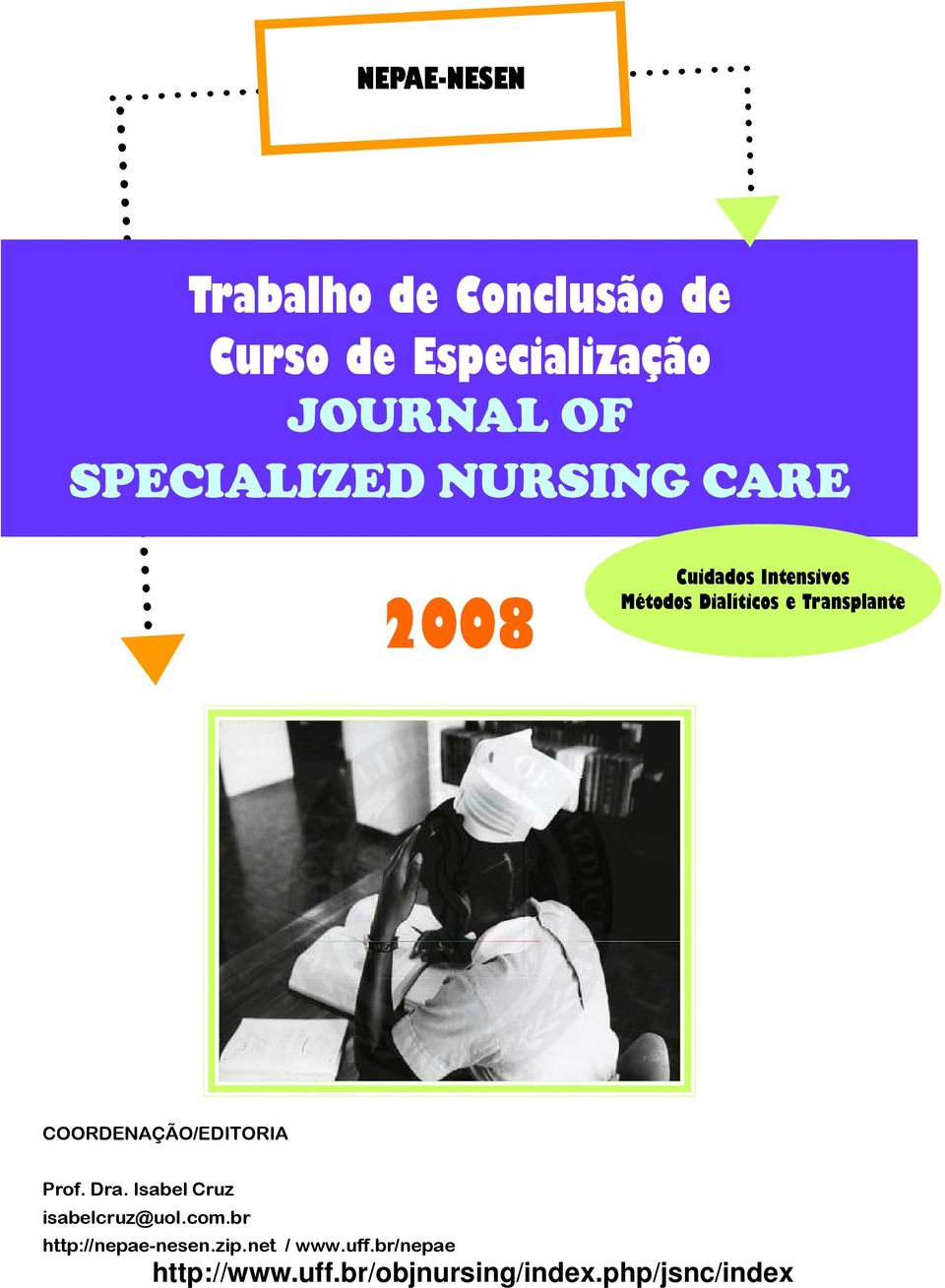 Transplante COORDENAÇÃO/EDITORIA Prof. Dra. Isabel Cruz isabelcruz@uol.com.