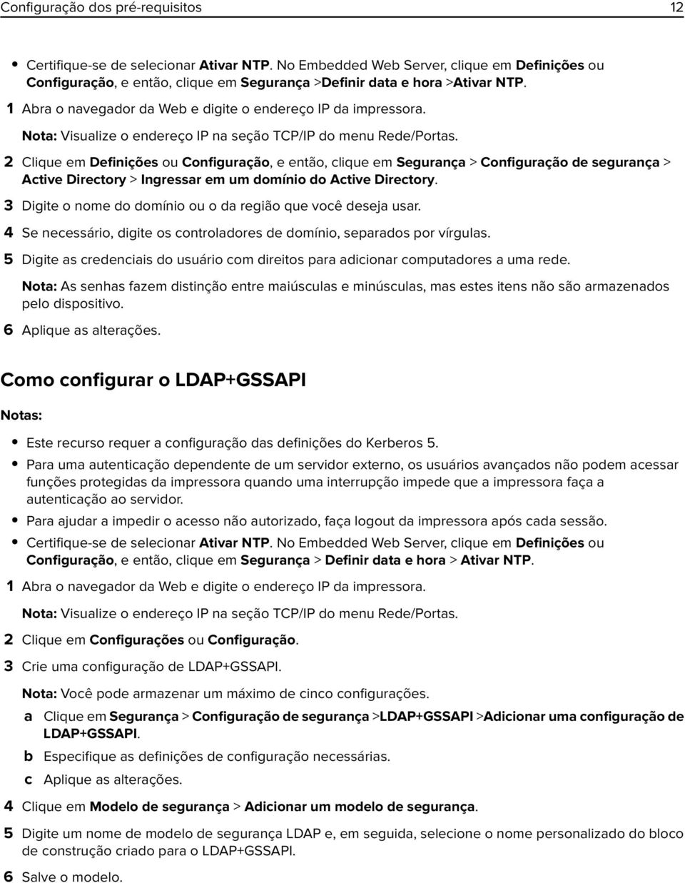 2 Clique em Definições ou Configuração, e então, clique em Segurança > Configuração de segurança > Active Directory > Ingressar em um domínio do Active Directory.