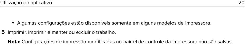 5 Imprimir, imprimir e manter ou excluir o trabalho.