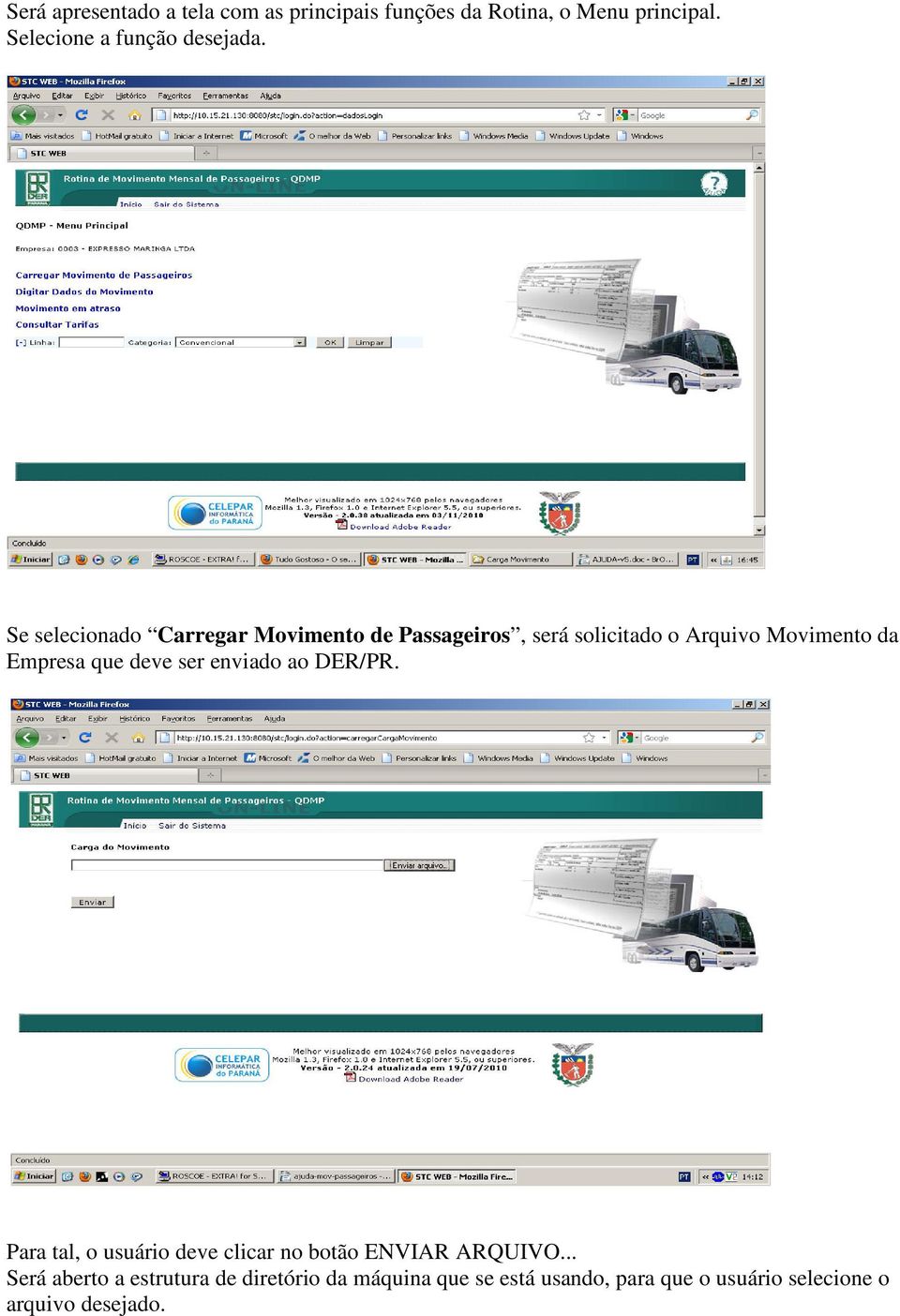 Se selecionado Carregar Movimento de Passageiros, será solicitado o Arquivo Movimento da Empresa que