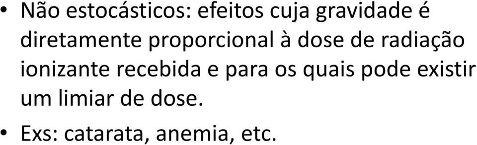 ionizante recebida e para os quais pode